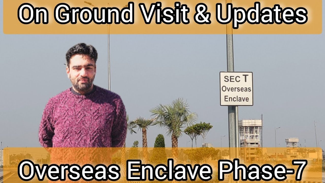 Overseas Enclave Phase-7 DHA Lahore | Fresh Update & On ground Visit | #dhalahore #overseas #enclave