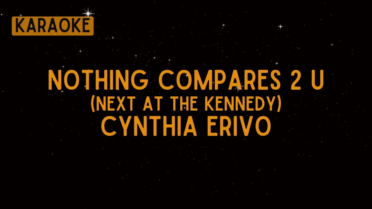 Cynthia Erivo - Nothing Compares 2 U (Next at the Kennedy Center) [Karaoke]