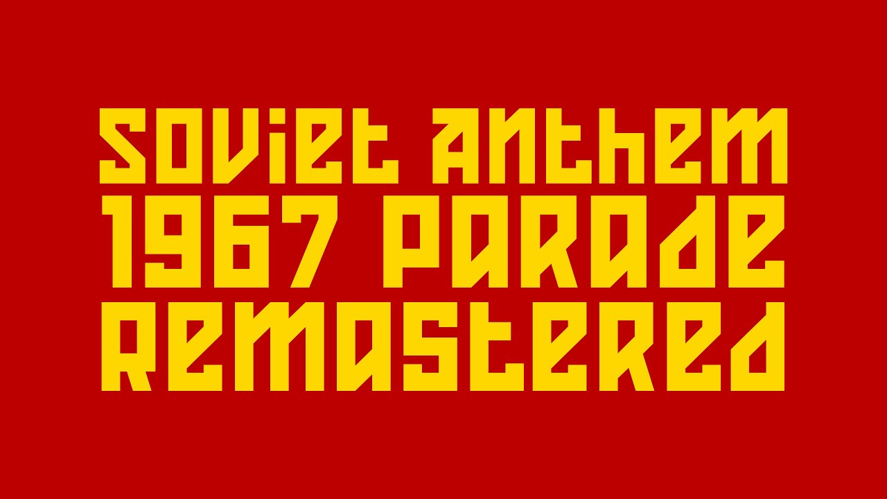 Soviet Anthem 1967 Parade Remastered