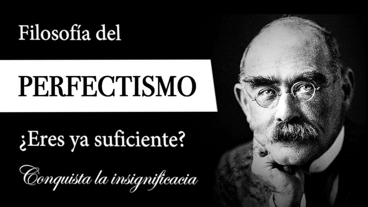 PERFECTISMO: Filosof&iacute;a de la INSIGNIFICANCIA - &iquest;C&oacute;mo dejar de OBSESIONARSE con la PERFECCI&Oacute;N?