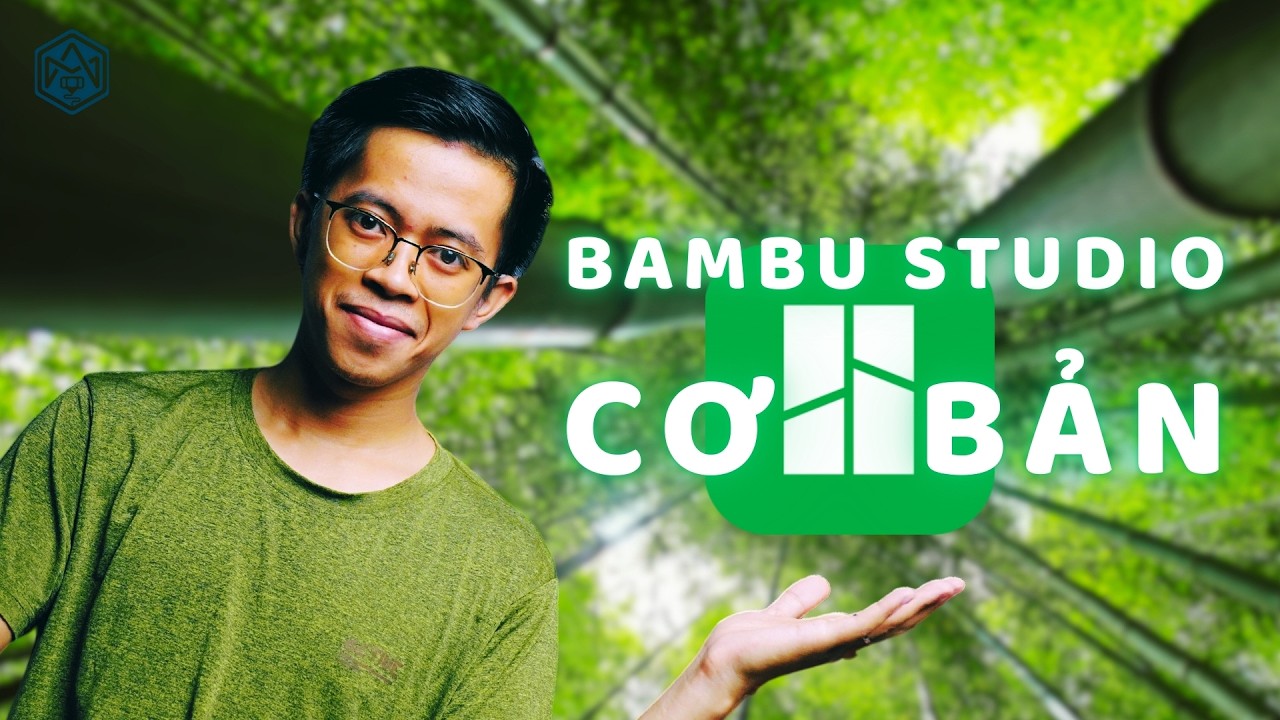 Hướng dẫn phần mềm Bambu Studio cơ bản - Cẩm nang in 3D cho người mới bắt đầu