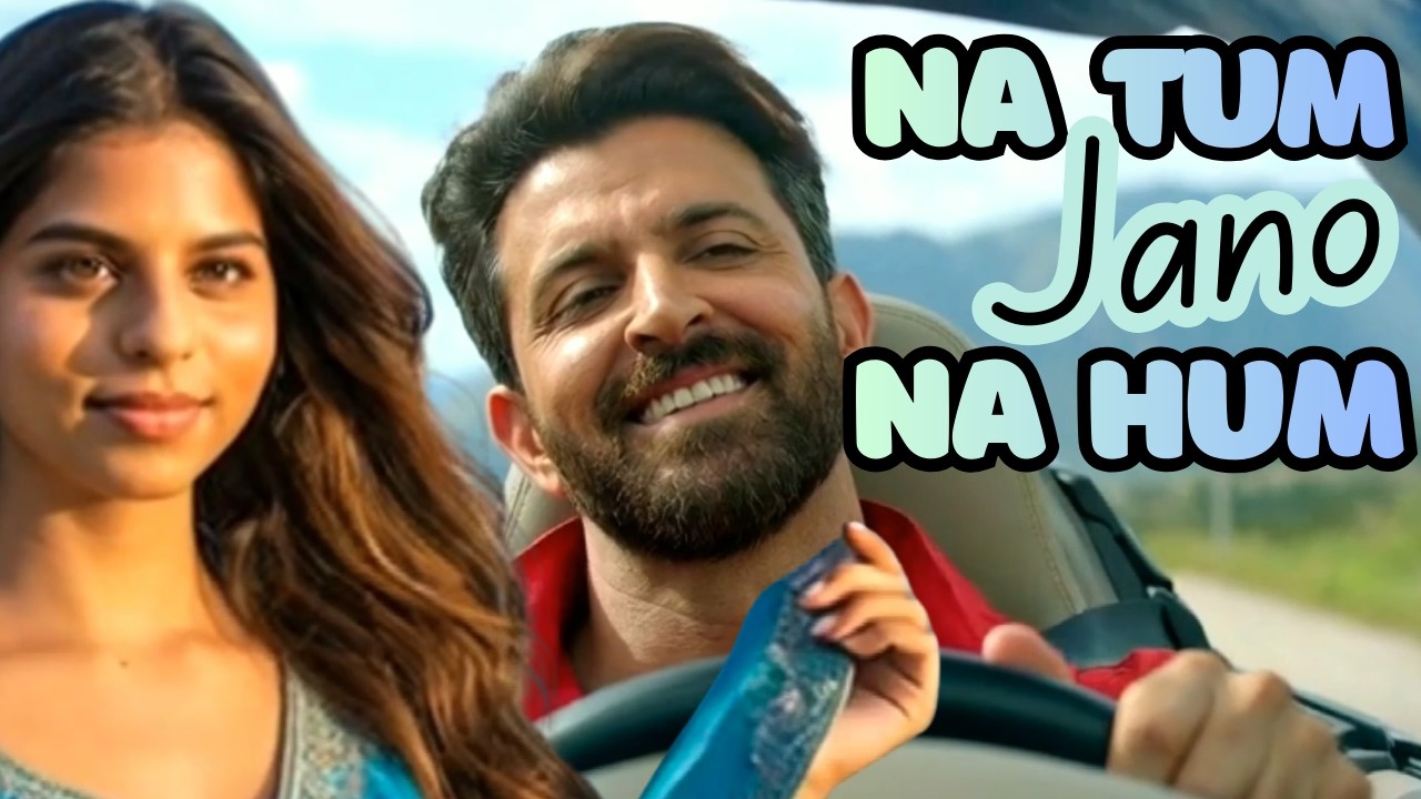 Na Tum Jano Na Hum | Hrithik Roshan & Suhana Khan | Romantic Bollywood Song