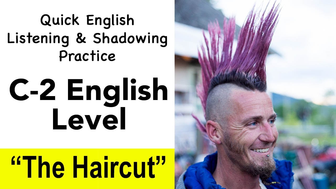 C-2 English Listening Shadowing Practice - “The Haircut” - English Shadowing Reading Practice