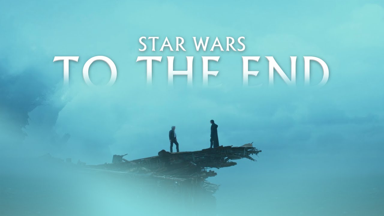 (Star Wars) To The End (w/TitanEdits)