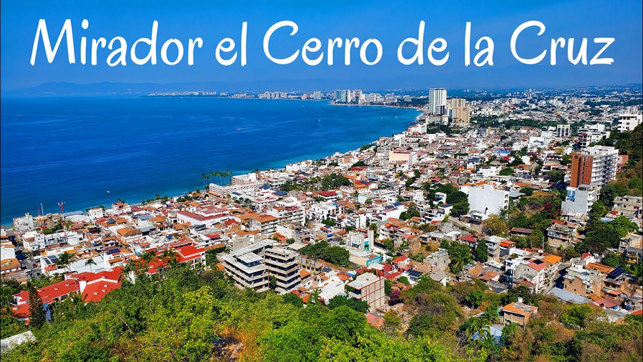 Mirador el Cerro de la Cruz, Puerto Vallarta 2026