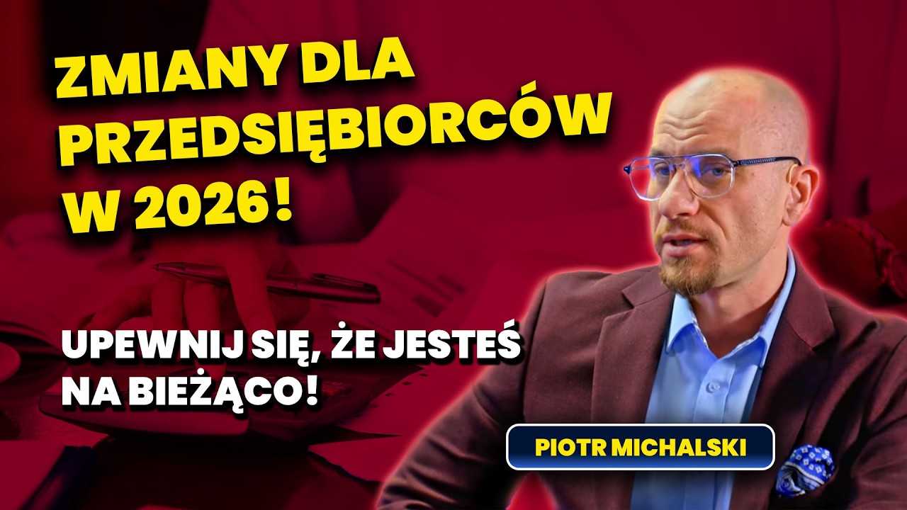 ZMIANY dla przedsiębiorc&oacute;w w 2026! Jak optymalizować biznes pod kątem podatkowym? | Piotr Michalski