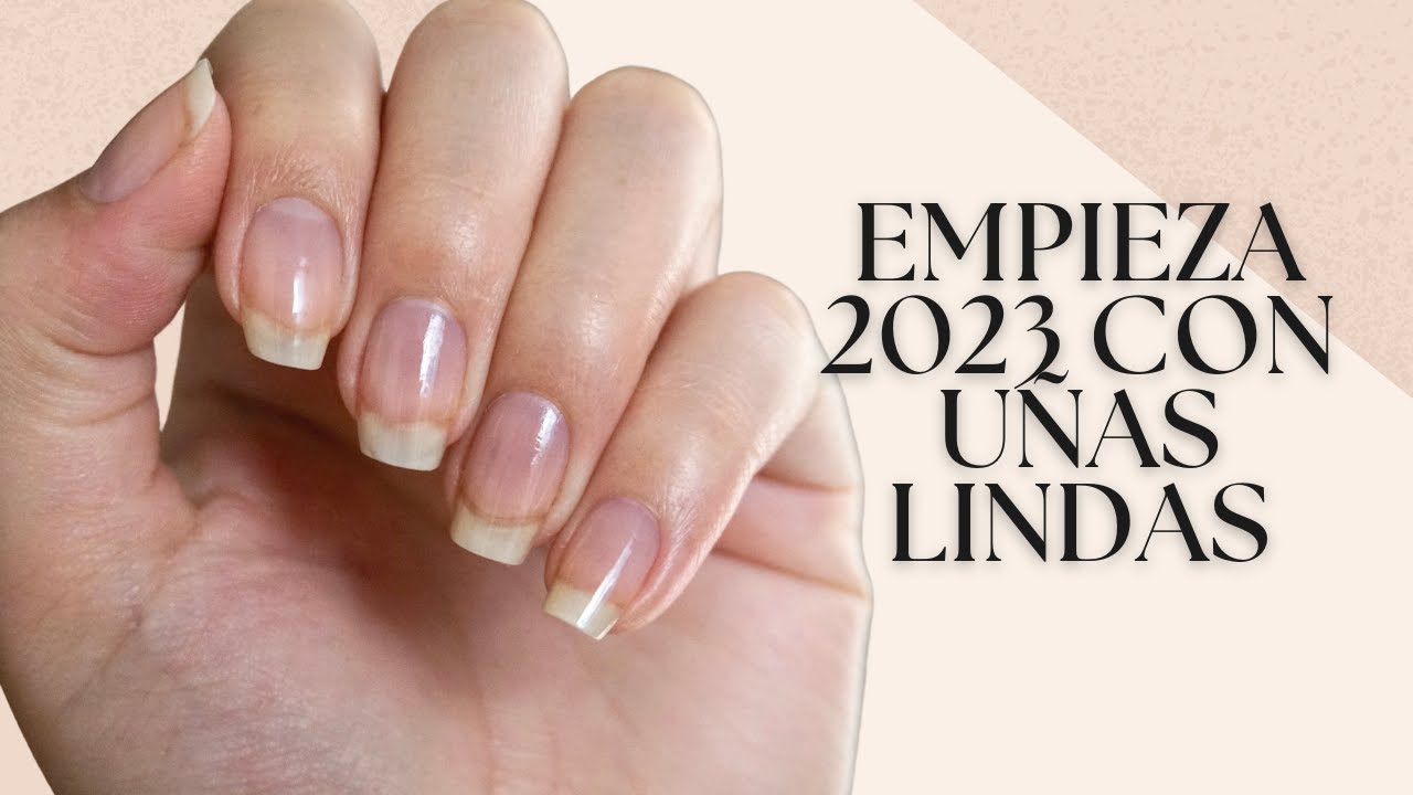Empieza 2023 con uñas lindas y saludables // Rutina de Uñas