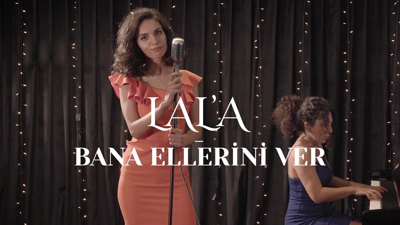Lal’a - Bana Ellerini Ver