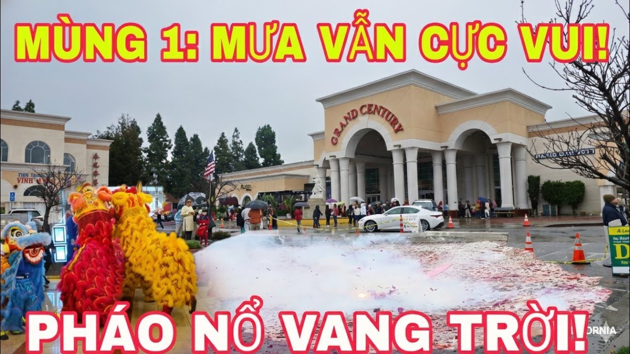 Tết 2026: Mùng 1 Tết tại Grand Century Mall - Mưa lớn vẫn rộn ràng Tiếng Pháo Múa Lân! 🇺🇸🧧