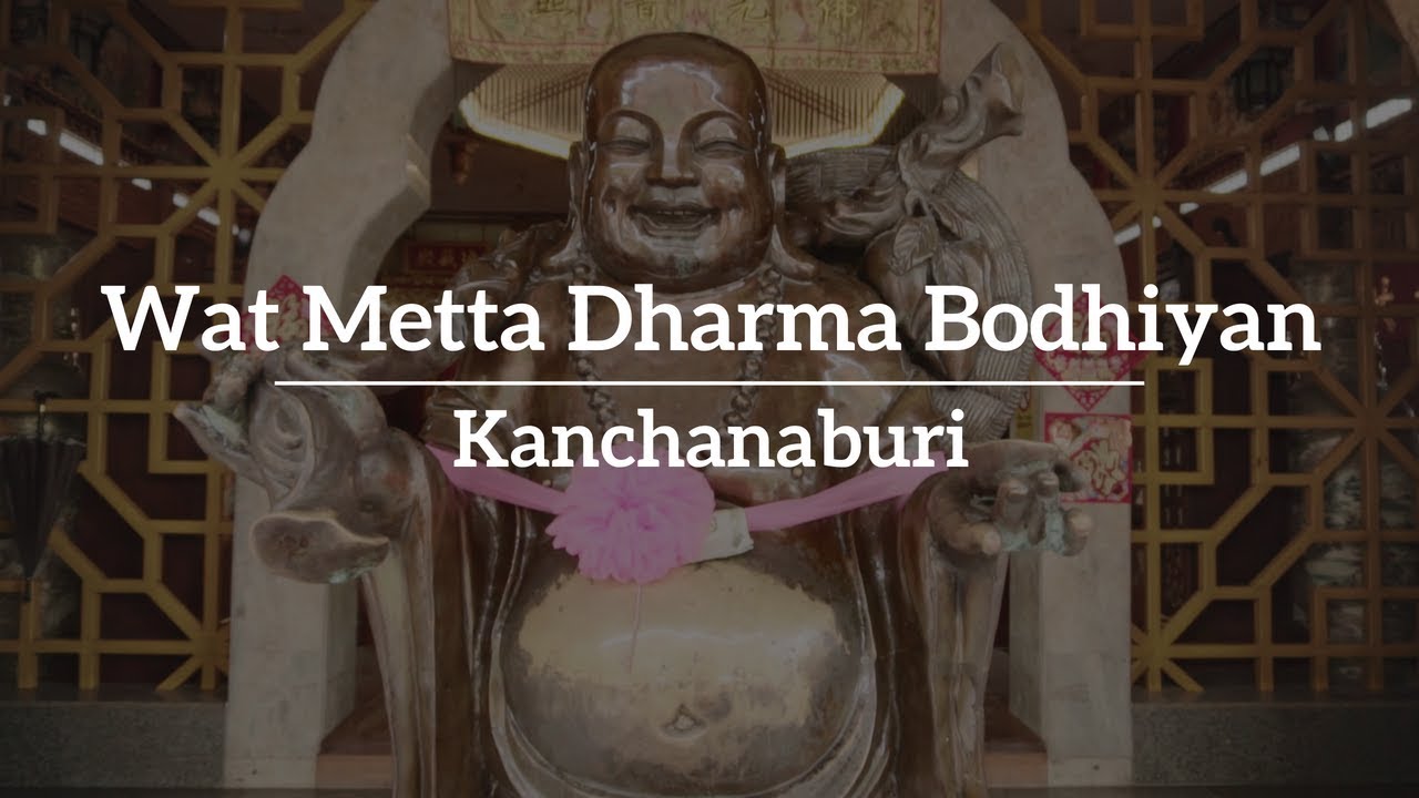 Wat Metta Dharma Bodhiyan - Kanchanaburi