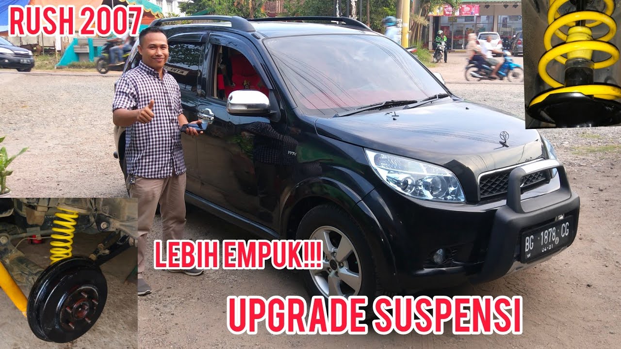 UPGRADE SUSPENSI RUSH 2007 - PART 2 | CARA MEMBUAT BANTINGAN RUSH EMPUK | TOYOTA RUSH