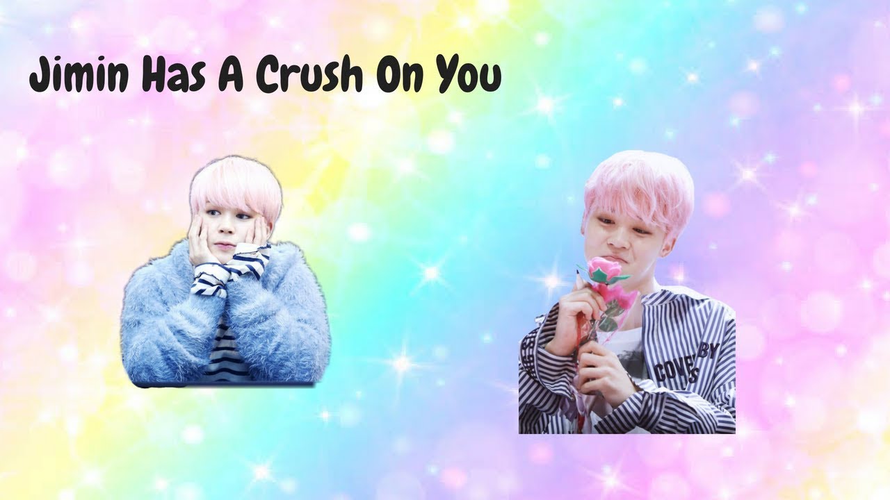 Imagine Jimin Has A Crush On You