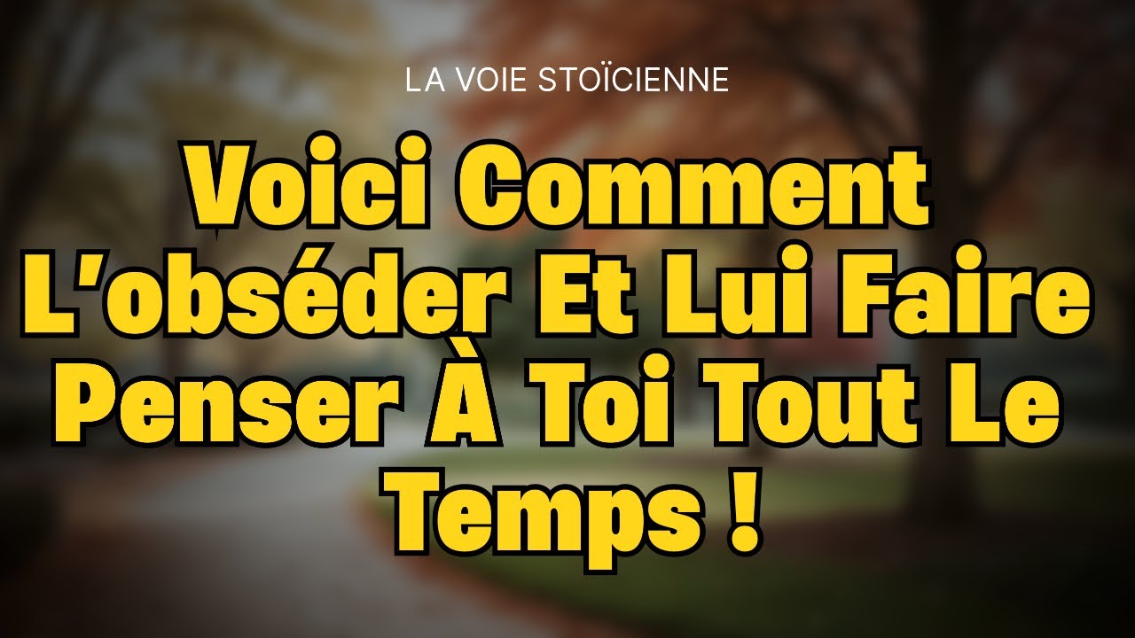 Voici comment l’obséder et lui faire penser à toi tout le temps !