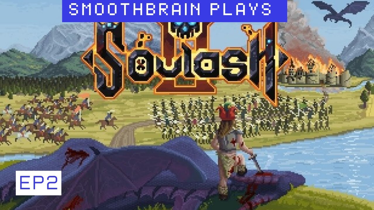 Smoothbrain Plays Soulash 2 Ep2