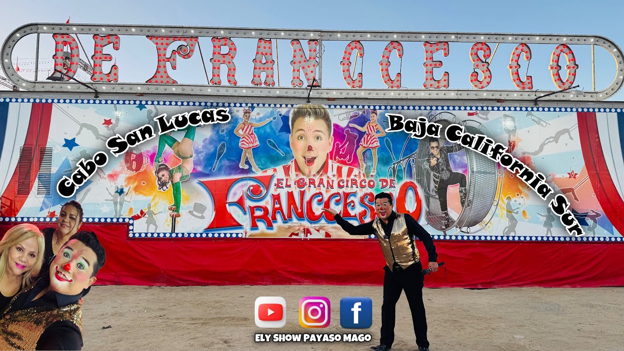 El gran Circo de Franccesco en Los Cabos Abril 2025 lo mejor...