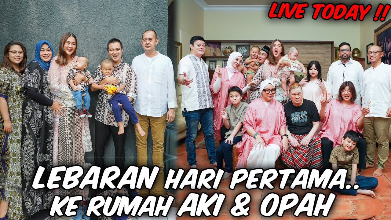 LEBARAN HARI PERTAMA.. LENGKAP SEMUA, KELUARGA AKI DAN OPAH..
