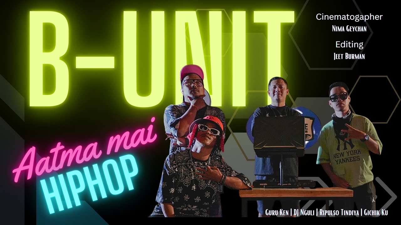 B UNIT - Aatma mai HipHop | Guru Ken | DJ Nguli | Ripulso Tindiya | Gichik Ku