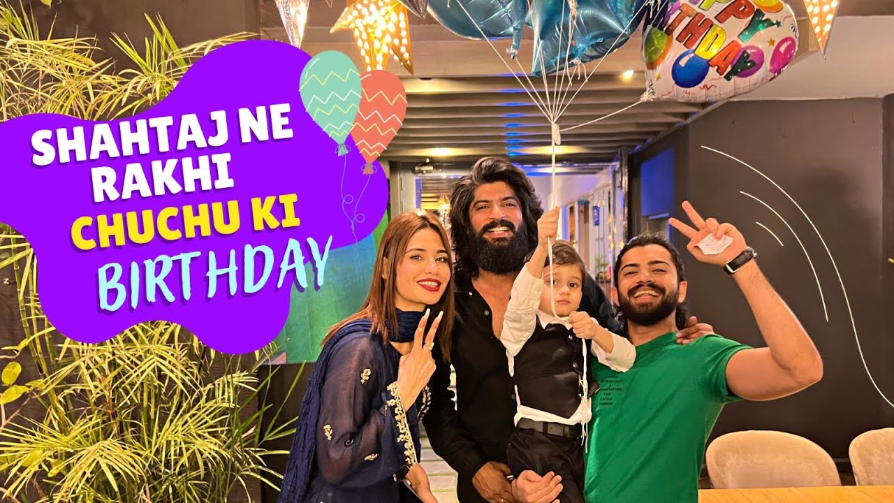 Shahtaj Ne Rakhi Chuchu Ki Birthday | Laraib Khalid | Zarnab Fatima | Shahtaj Khan | Shaiz | F-Log