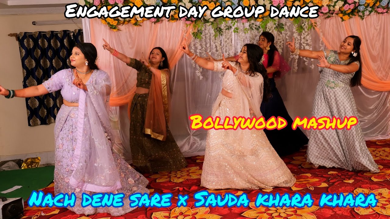Engagement Group Dance part 2| Bollywood mashup| Dancecover| sauda khara khara| Nach dene sare|Dance