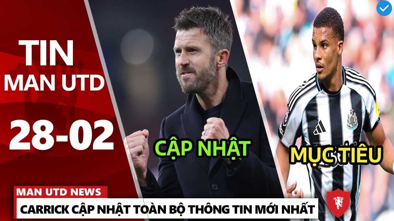 TIN MU 28/2: CARRICK CẬP NHẬT NHỮNG TIN TỨC QUAN TRỌNG CỦA MU, MỤC TIÊU CHUYỂN NHƯỢNG HÈ XUẤT HIỆN