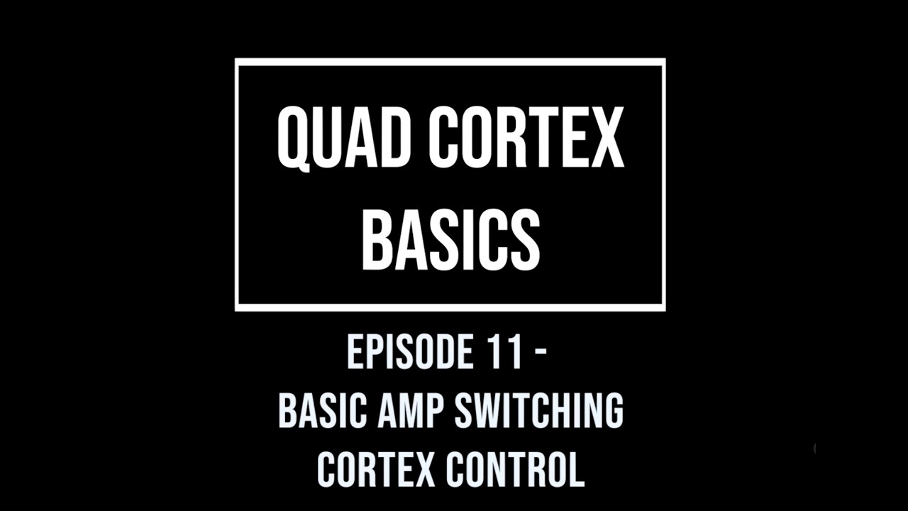 Основы работы с Quad Cortex, эпизод 11 — Базовое управление корой головного мозга при переключени...