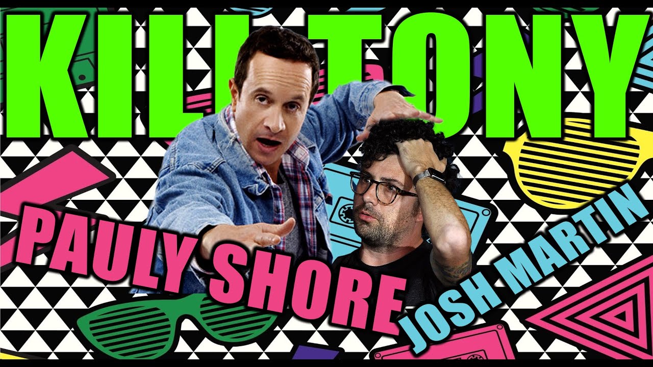 KILL TONY #516 - PAULY SHORE + JOSH MARTIN