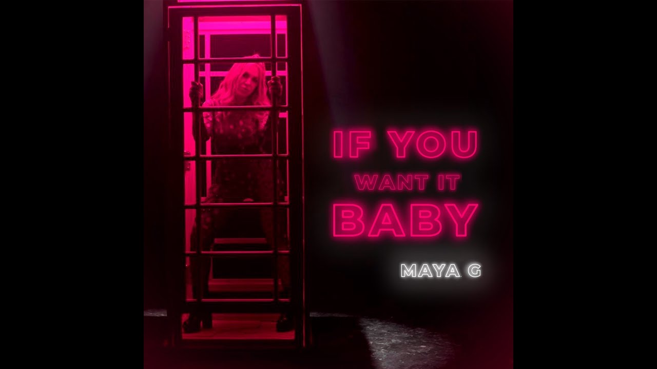 If You Want It Baby - Maya G (Video Oficial)
