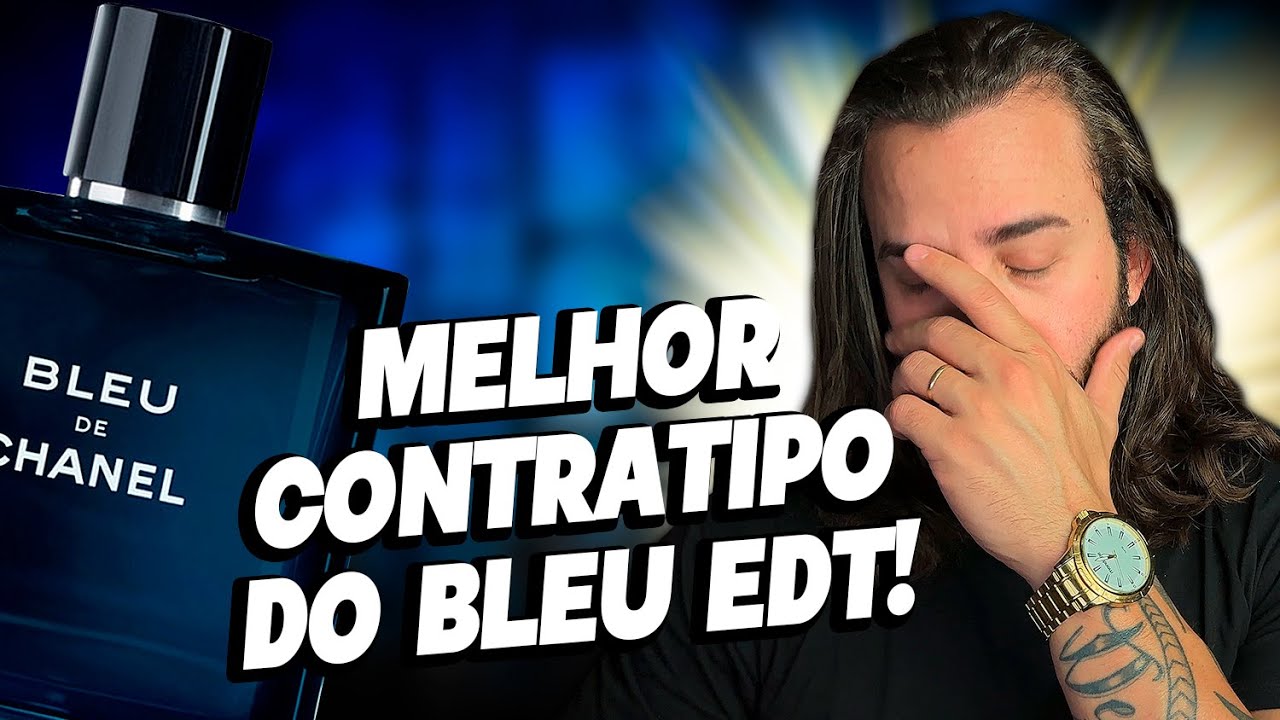 CONHECI O MELHOR CONTRATIPO DO BLEU DE CHANEL EDT! LIKE A BOSS NUANCIELO!