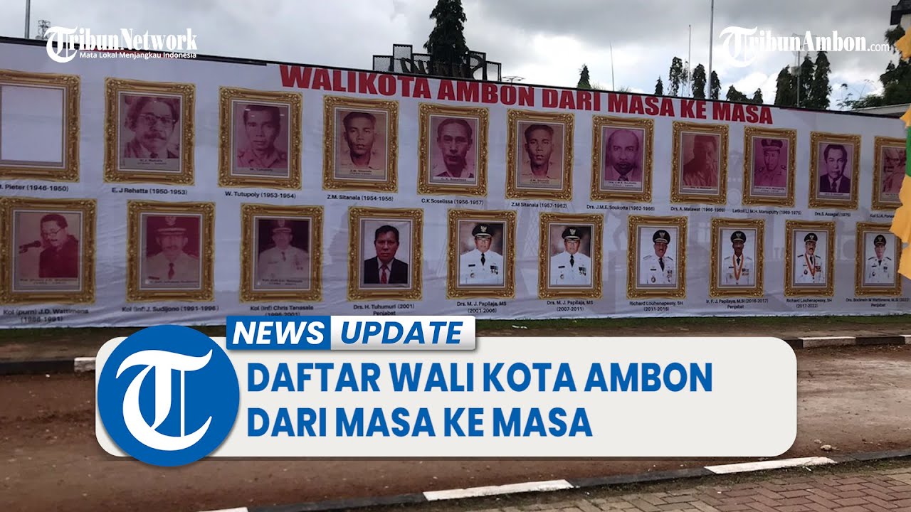 Daftar Nama Wali Kota Ambon hingga Saat Ini, Terpajang di Antara Anjungan Ambon Manise