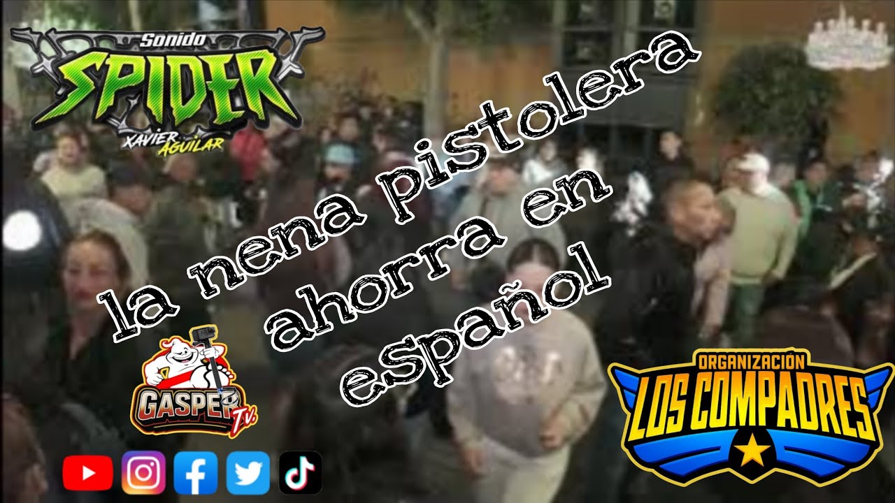 SONIDO SPIDER CON LA NENA PISTOLERA CON LA ORG LOS COMPADRES DE CHIMALHUACAN...