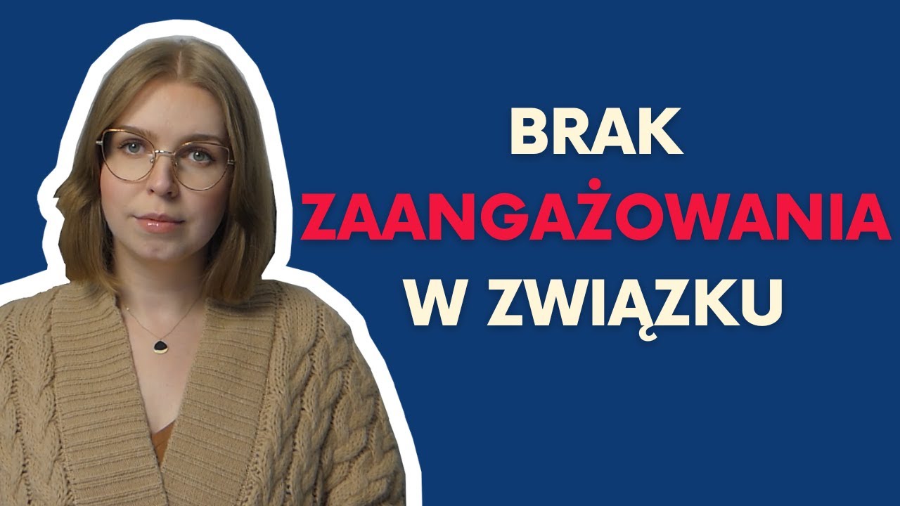 Po czym poznać BRAK ZAANGAŻOWANIA w związek? 4 SYGNAŁY braku (prawdziwego) zaangażowania
