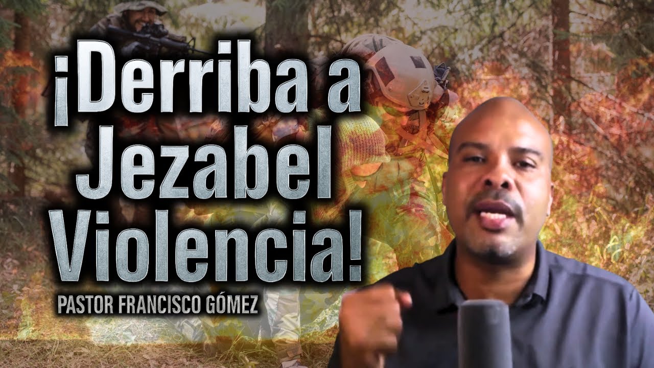 Oraci&oacute;n de Liberaci&oacute;n Total: Jezabel, Violencia F&iacute;sica y Espiritual