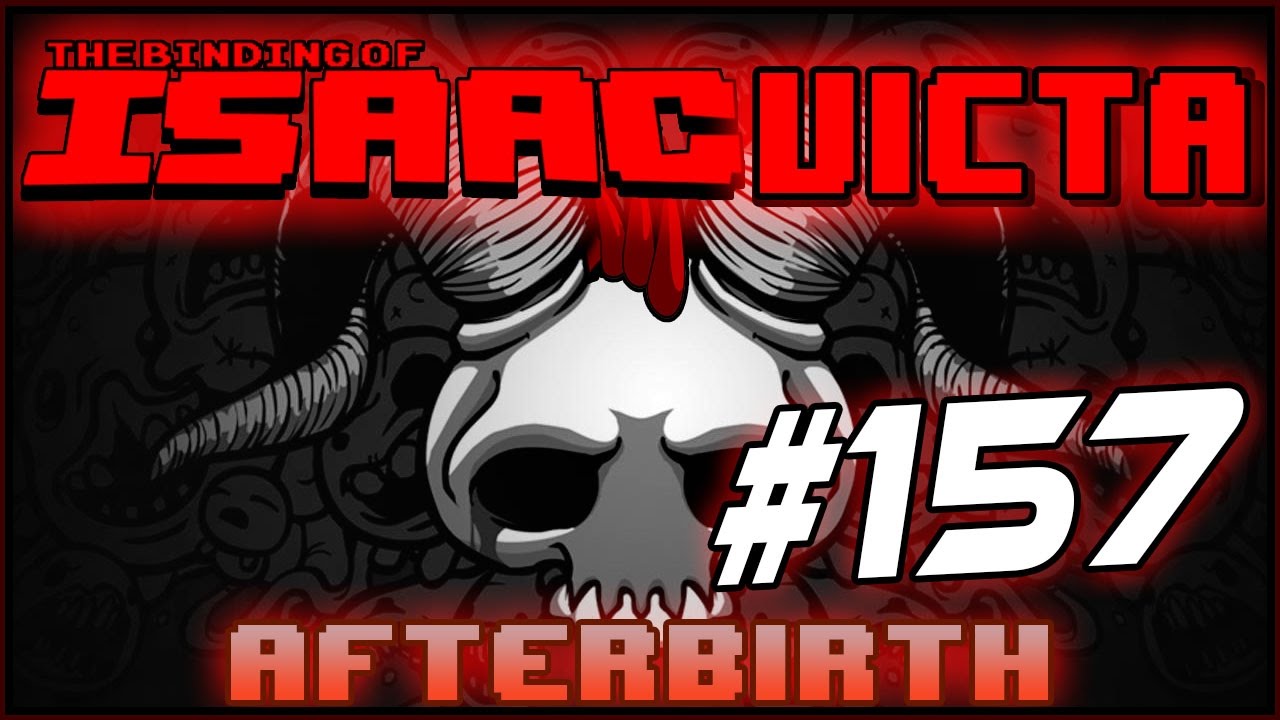 DENOUEMENT [Ed] - ISAACVICTA AFTERBIRTH #157 [The Binding Of Isaac: Afterbirth]
