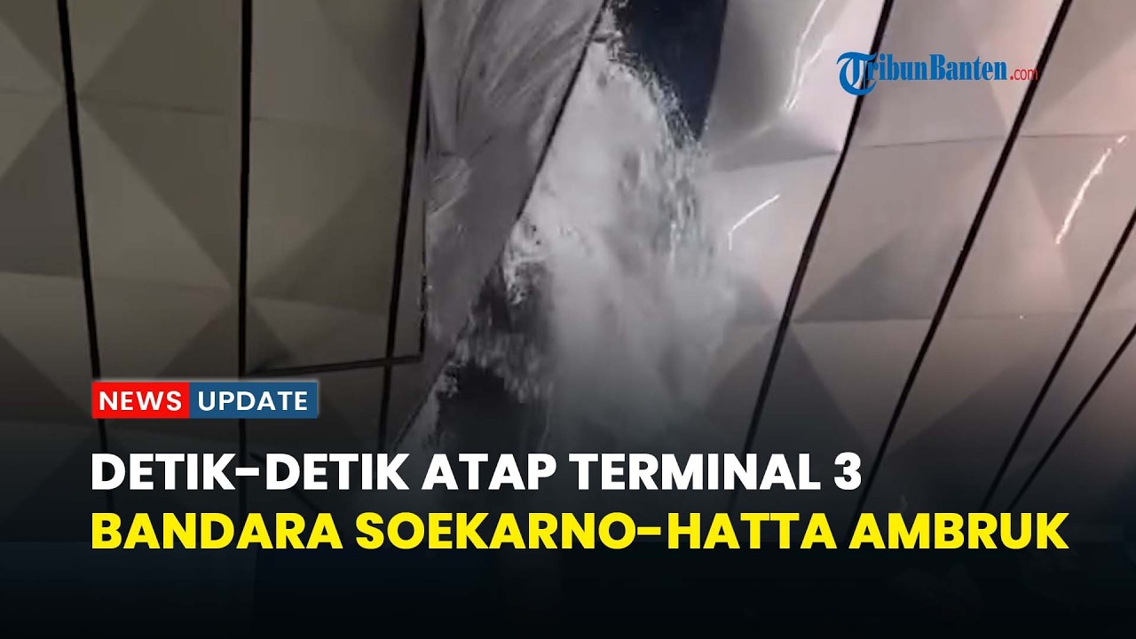 Atap Terminal 3 Bandara Soekarno-Hatta Ambruk, Pasca Diguyur Hujan Deras Hari Ini