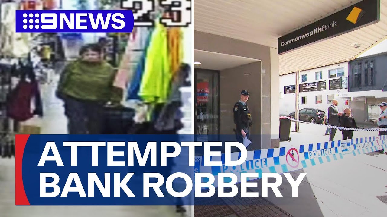 Attempted armed bank robbery in Sydney&rsquo;s south | 9 News Australia