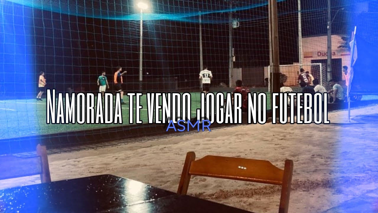 ASMR - Namorada te vendo jogar futebol ⚽🩷 | Flower Asmr