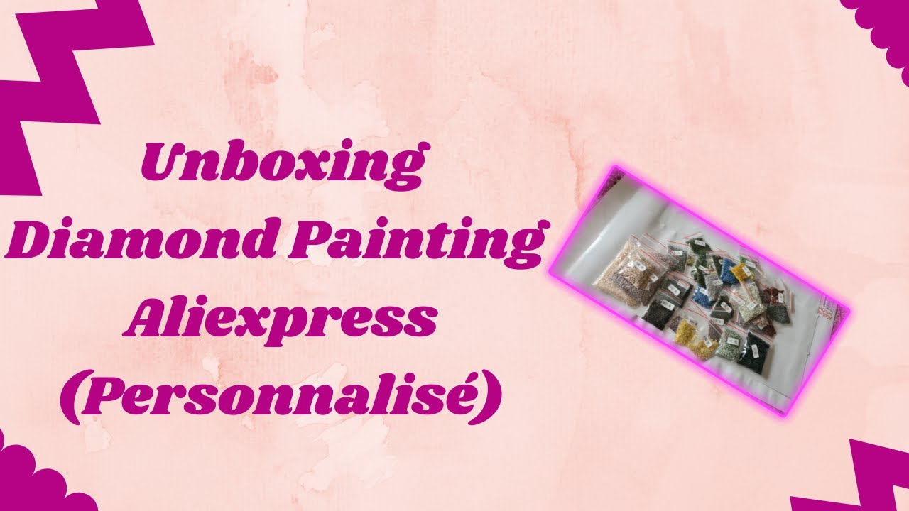 Unboxing #4 Diamond Painting Personnalisé #aliexpress