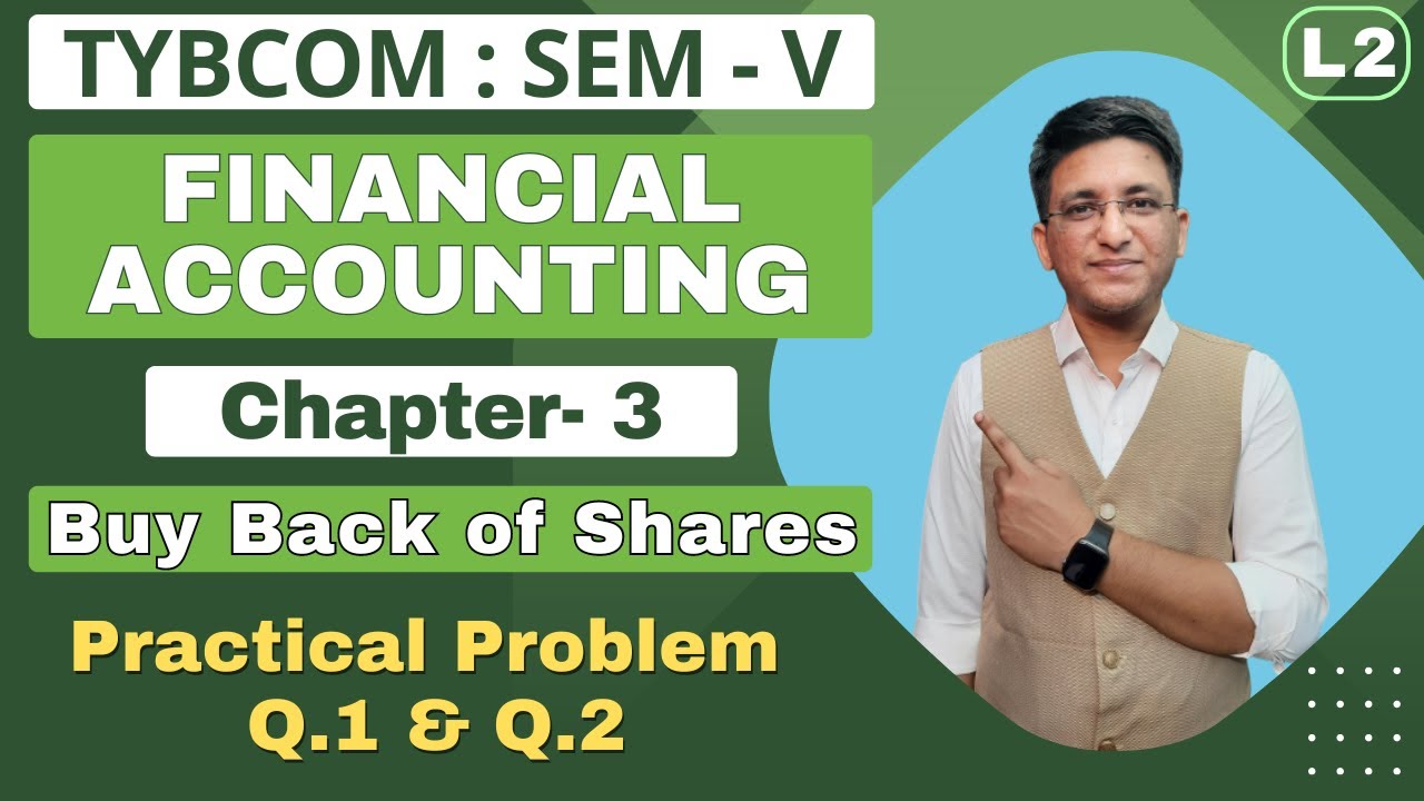 Buy Back of Shares | TYBCOM | Financial Accounting | Semester 5 | Practical Problem Q.1 & Q.2