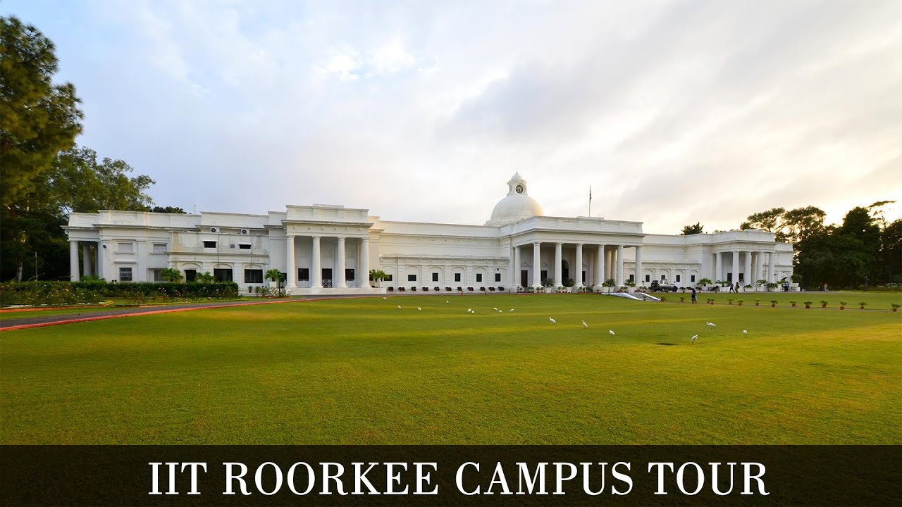 IIT ROORKEE | IIT ROORKEE CAMPUS TOUR | Indian institute of Technology Roorkee