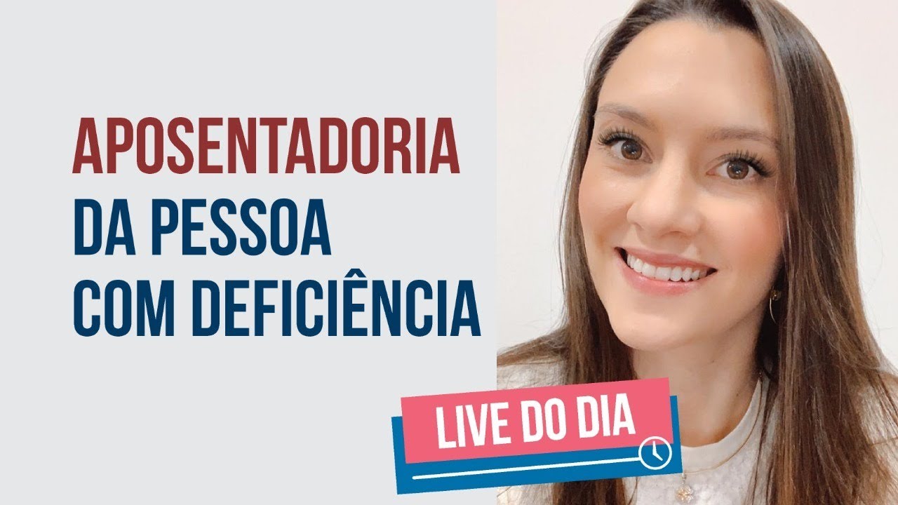 Aposentadoria para Pessoa com Deficiência 2020 | Antes e Depois da Reforma