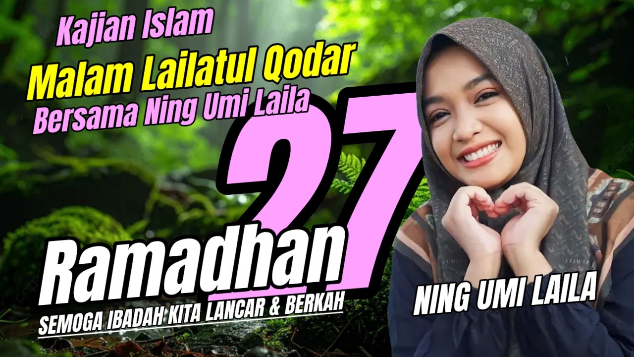 PENGAJIAN MALAM LAILATUL QODAR 27 RAMADHAN  BERSAMA KHNING UMI LAILA LIVE JANGKRIKAN