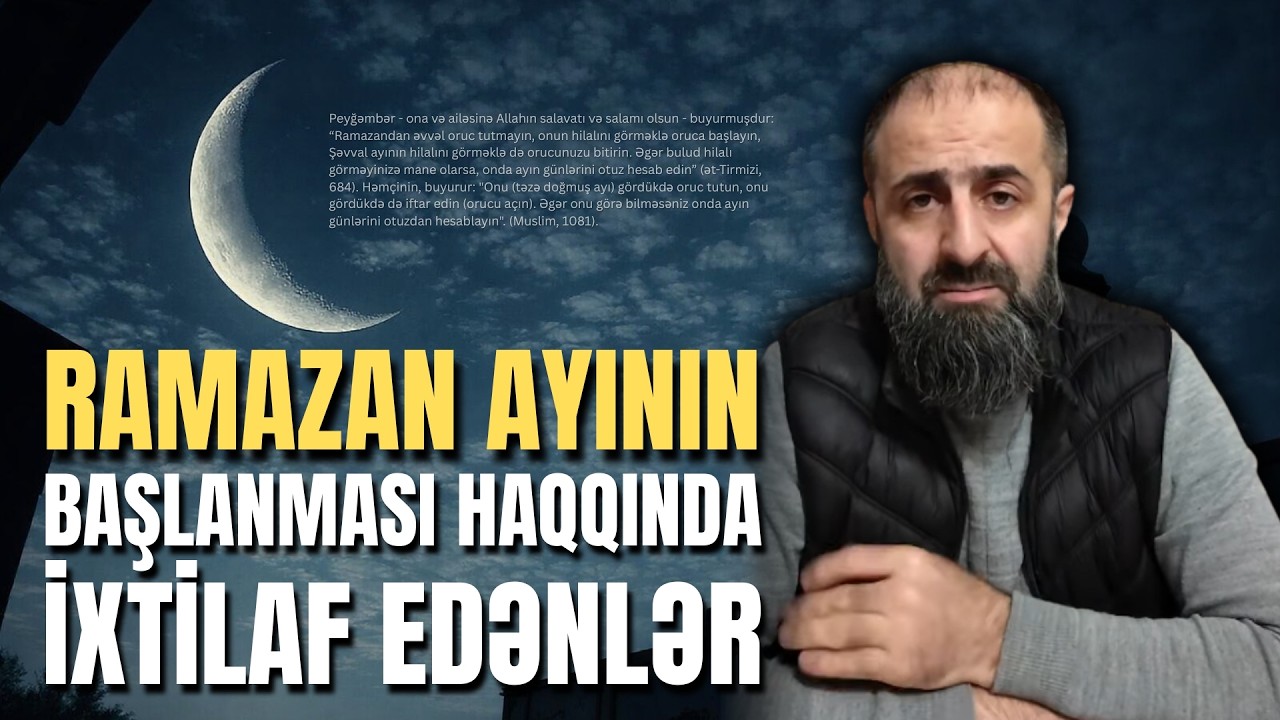 Ramazan ayının başlanması haqda ixtilaf edənlər
