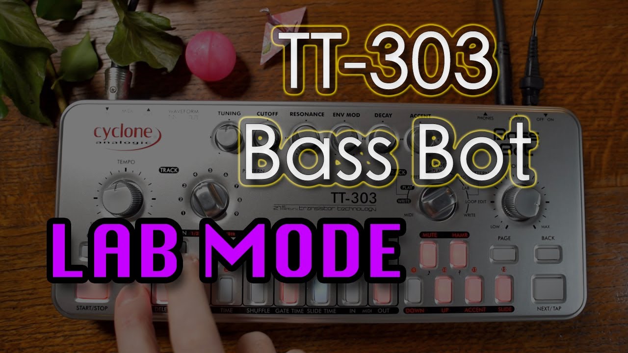 🧪 Cyclone Analogic TT-303 Bass Bot V2 - LAB mode 🧪 🎧 (no talking) 🎧
