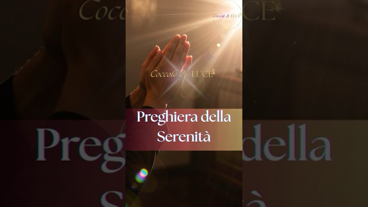 Preghiera della Serenit&agrave;: Il Potere di Cambiare la Tua Vita