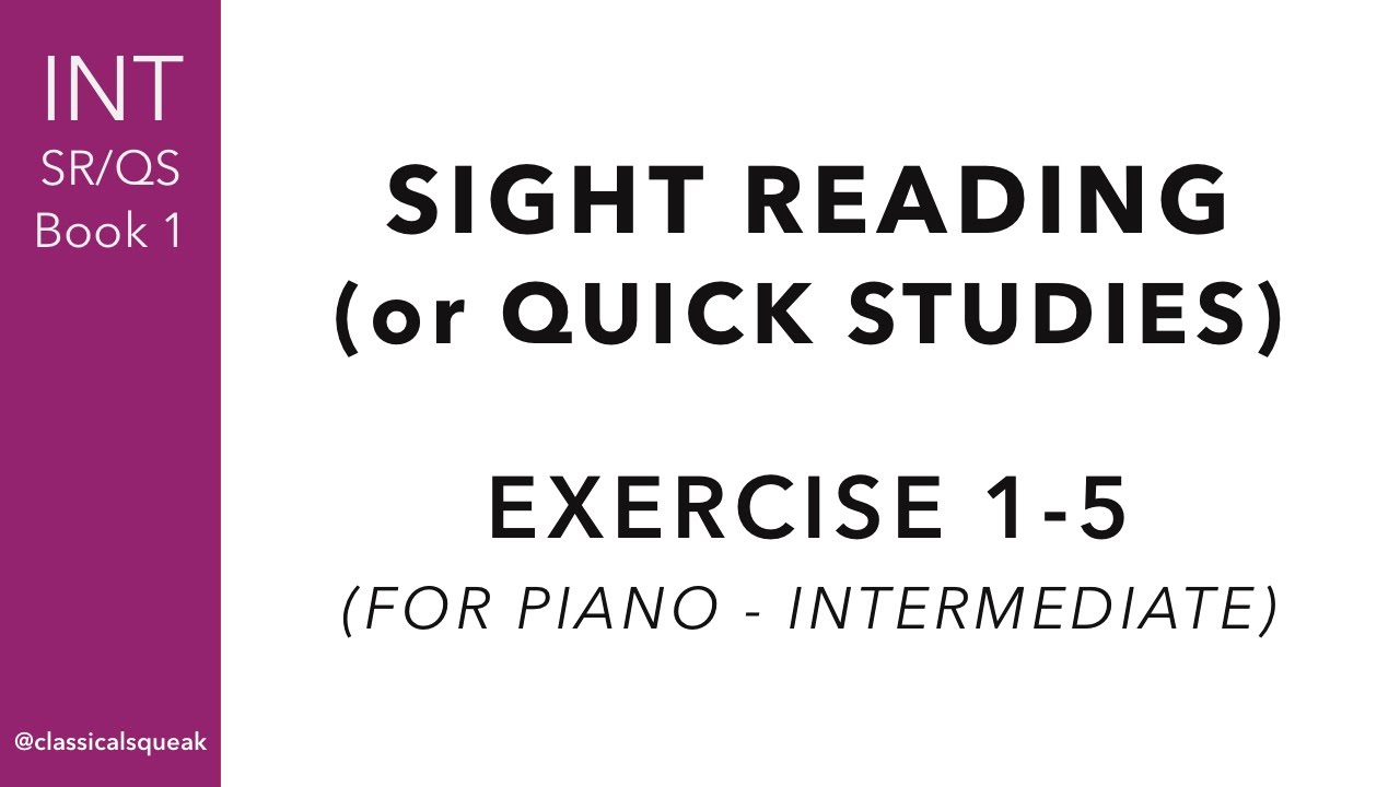 Intermediate Sight Reading or Quick Studies (Piano) | Introduction and Exercise 1-5