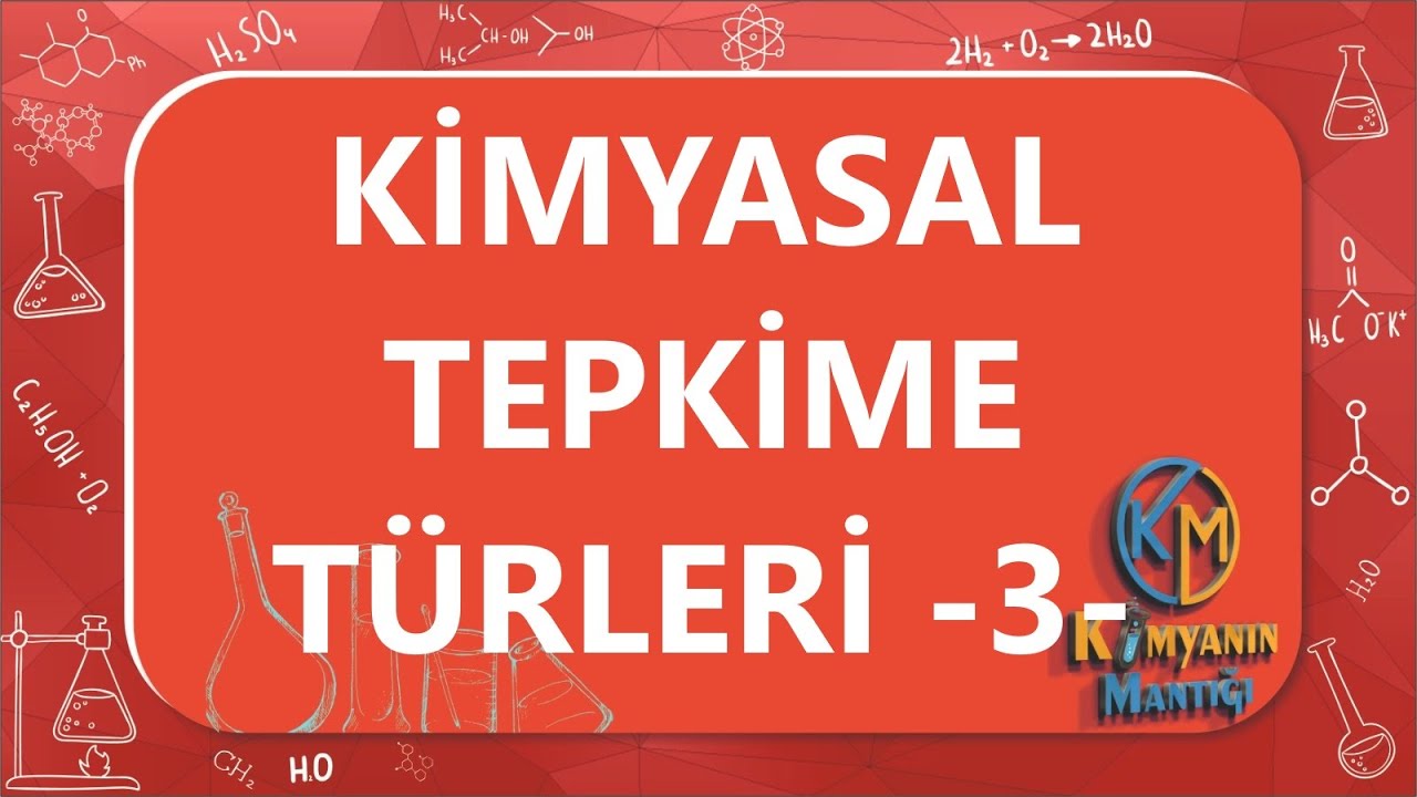 Kimyasal Tepkime Türleri - 3 - TYT