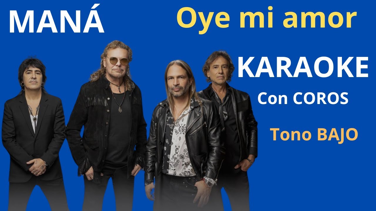 Oye mi amor - Mana- Karaoke JSMF Con COROS Tono BAJO