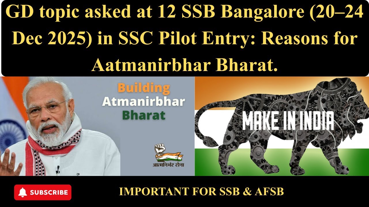 GD asked at 12 SSB Bangalore (20–24 Dec 2025) in SSC Pilot Entry: Reasons for Aatmanirbhar Bharat.