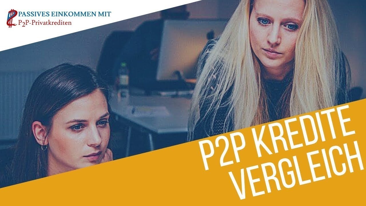 P2P Kredite Vergleich - Wie du die richtige P2P Plattform findest