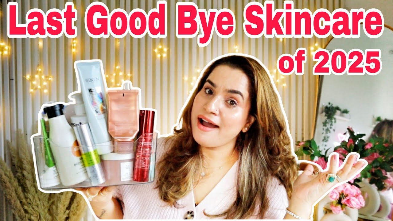 Last Good Bye Skincare of 2025